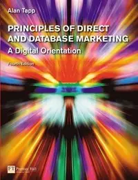 Principles of direct and database marketing : a digital orientation