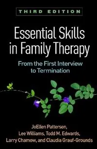 Essential skills in family therapy : from the first interview to termination
