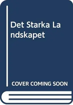 Det starka landskapet : en arkeologisk studie av Leksandsbygden i Dalarna från yngre järnålder till nyare tid