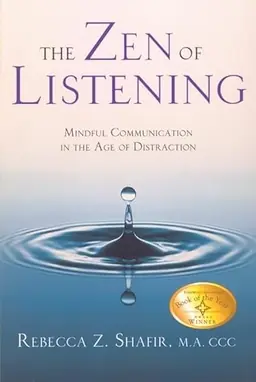 Zen of listening : mindful communication in the age of distraction