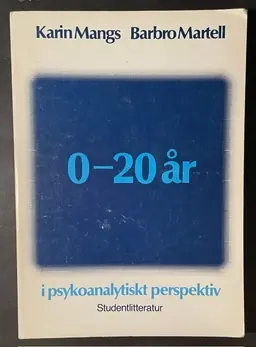 0-20 år i psykoanalytiskt perspektiv