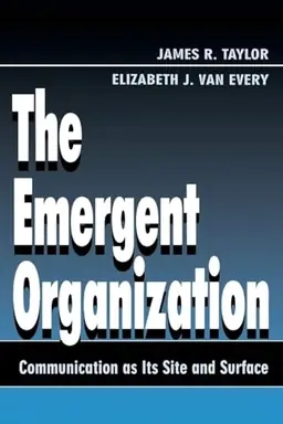 The emergent organization : communication as its site and surface