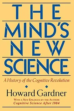 The mind's new science : a history of the cognitive revolution