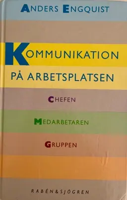 Kommunikation på arbetsplatsen : chefen, medarbetaren, gruppen - Begagnad bok