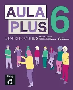 Aula Plus 6 - B2.2 Libro del alumno + MP3 descargable
