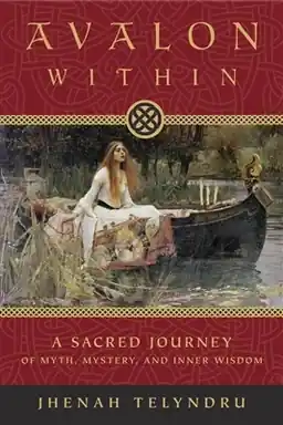 Avalon within - a sacred journey of myth, mystery, and inner wisdom