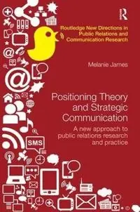 Positioning theory and strategic communication - a new approach to public r
