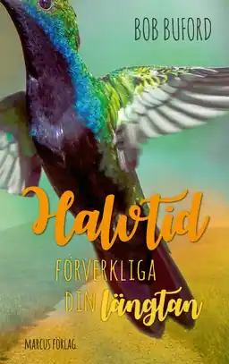 Halvtid - förverkliga din längtan - Begagnad bok