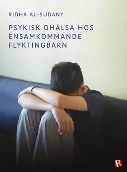 Psykisk ohälsa hos ensamkommande flyktingbarn