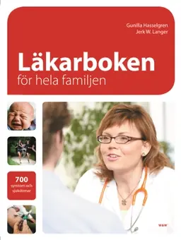 Läkarboken för hela familjen : 700 symtom och sjukdomar