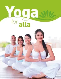 Yoga för alla. Den stora grundboken : med över 65 yogaövningar