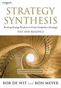 Strategy synthesis : resolving strategy paradoxes to create competitive advantage