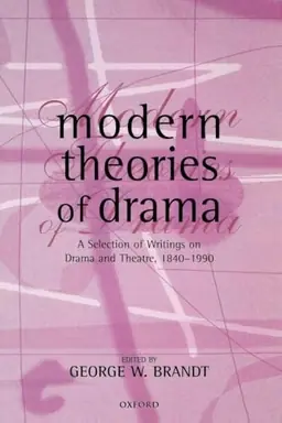 Modern theories of drama : a selection of writings on drama and theatre 1850-1990