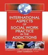 International aspects of social work practice in the addictions