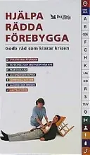 Hjälpa, rädda, förebygga : goda råd som klarar krisen