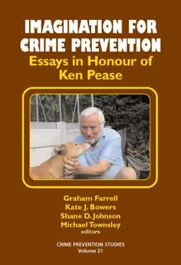 Imagination for crime prevention: essays in honour of Ken Pease