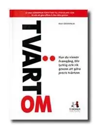 Tvärtom - Hur du vinner framgång, blir lycklig och rik genom att göra precis tvärtom