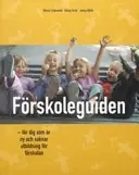 Förskoleguiden : för dig som är ny och saknar utbildning för förskolan