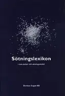 Sötningslexikon : om socker och sötningsmedel