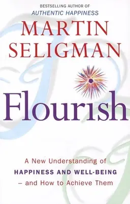 Flourish - a new understanding of happiness and wellbeing: the practical gu