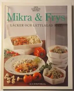 Mikra & frys : läcker och lättlagad mat