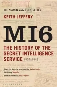 MI6 : the history of the Secret Intelligence Service, 1909-1949