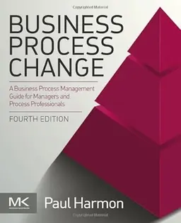 Business process change : a business process management guide for managers and process professionals