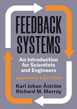 Feedback systems : an introduction for scientists and engineers