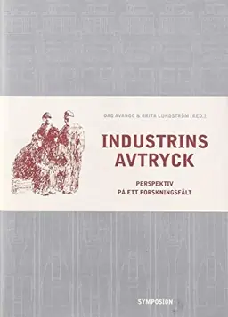 Industrins avtryck : perspektiv på ett forskningsfält