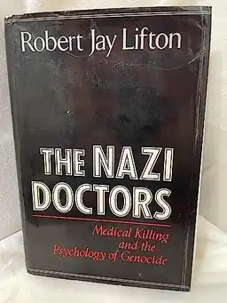 The Nazi doctors : medical killing and the psychology of genocide