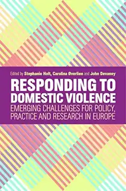 Responding to domestic violence : emerging challenges for policy, practice and research in Europe