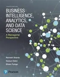 Business intelligence, analytics, and data science : a managerial perspective