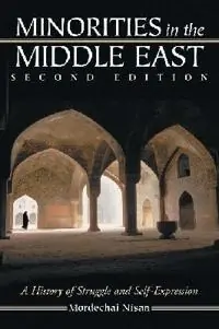 Minorities in the Middle East : a history of struggle and self-expression