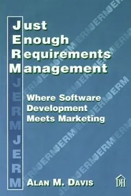 Just enough requirements management : where software development meets marketing