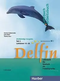 Delfin: Lehrwerk für Deutsch als Fremdsprache. Lehrbuch + Arbeitsbuch, dreibändige Ausgabe. Teil 3.
