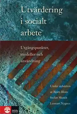 Utvärdering i socialt arbete : Utgångspunkter, modeller och användning - Begagnad bok