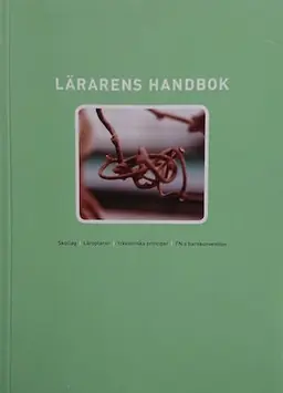 Lärarens handbok : skollag, läroplaner, yrkesetiska principer