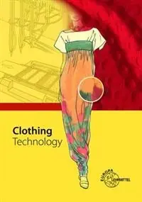 Clothing technology : ...from fibre to fashion