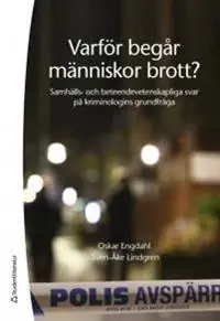 Varför begår människor brott? : samhälls- och beteendevetenskapliga svar på kriminologins grundfråga - Begagnad bok