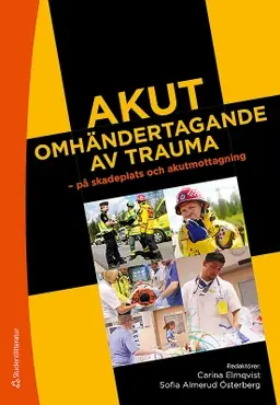 Akut omhändertagande av trauma - på skadeplats och akutmottagning - Begagnad bok