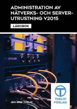 Administration av nätverks och serverutrustning V2015 - Lärobok - Begagnad bok