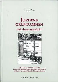 Jordens grundämnen och deras upptäckt [2] Sällsynt - ädelt - aktivt : en bok om sällsynta jordartsmetaller, ädelmetaller, ädelgaser och naturligt radioaktiva grundämnen