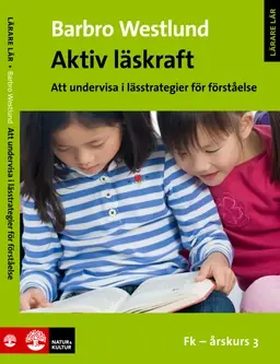 Aktiv läskraft, Fk-årskurs 3 : Att undervisa i lässtrategier för förståelse - Begagnad bok