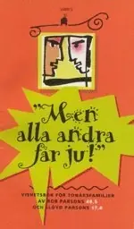 Men alla andra får ju...