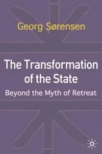The transformation of the state : beyond the myth of retreat