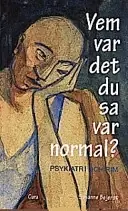 Vem var det du sa var normal? : psykiatri och rim
