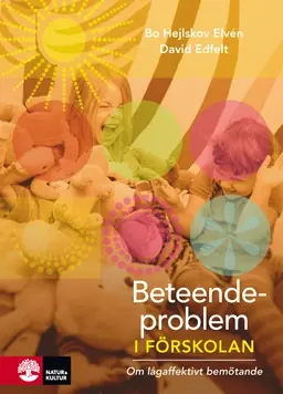 Beteendeproblem i förskolan : om lågaffektivt bemötande