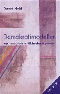 Demokratimodeller : från klassisk demokrati till demokratisk autonomi