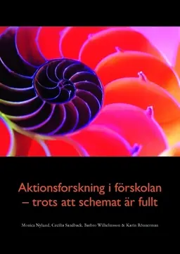 Aktionsforskning i förskolan - trots att schemat är fullt - Begagnad bok