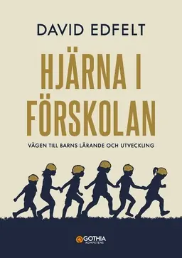 Hjärna i förskolan : vägen till barns lärande och utveckling - Begagnad bok